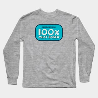 Carnivore Crew - 100% Meat Based Long Sleeve T-Shirt